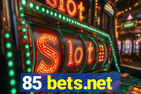 85 bets.net